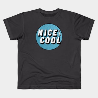 Nice and cool Kids T-Shirt